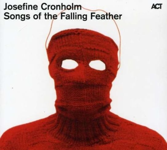 Songs Of The Falling Feather Cronholm Josefine