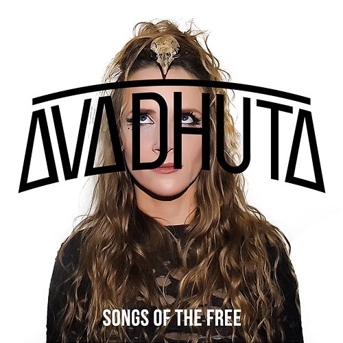 Songs Of The Free AvadhutA