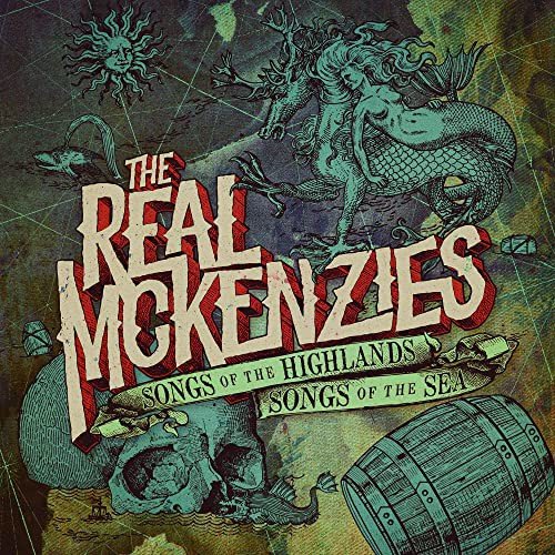 Songs Of The Highlands, Songs Of The Sea The Real Mckenzies