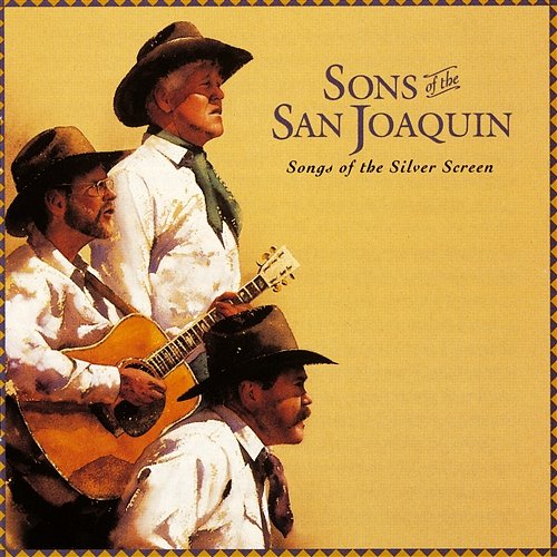 Songs Of The Silver Screen Sons Of San Joaquin