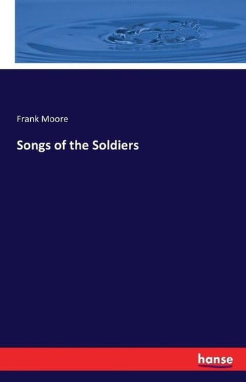 Songs of the Soldiers Moore Frank