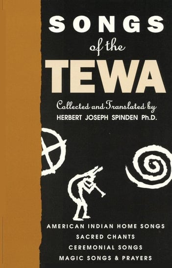 Songs of the Tewa Herbert Joseph Spinden