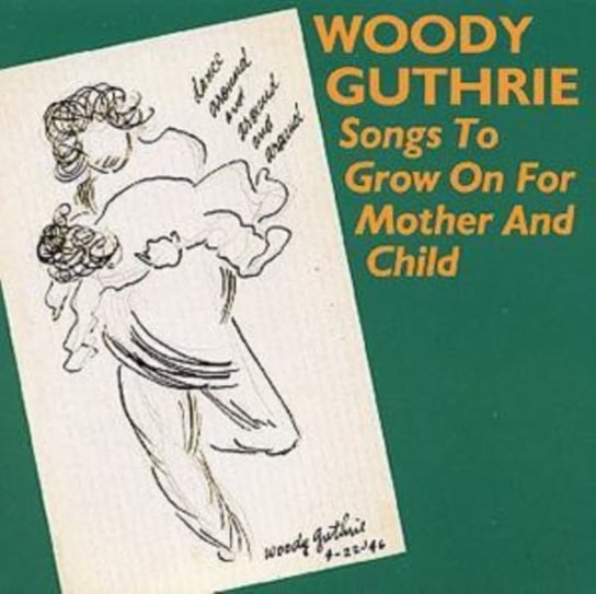 Songs to Grow on For Moth Guthrie Woody
