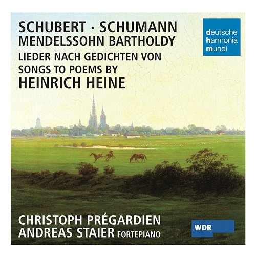 Songs to poems by Heinrich Heine Christoph Prégardien