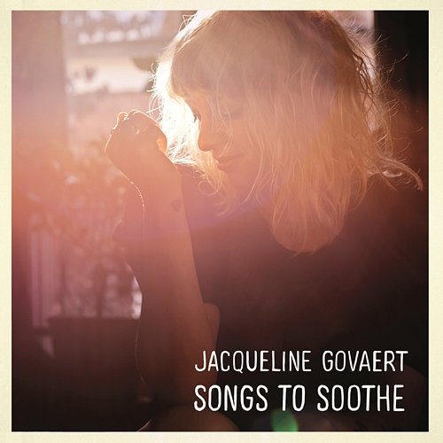 Songs to Soothe Jacqueline Govaert