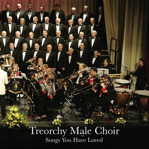 With a Voice of Singing The Treorchy Male Voice Choir