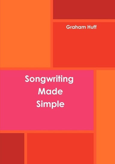 Songwriting Made Simple Huff Graham