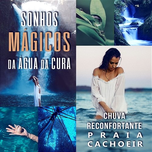 Sonhos Mágicos da Água da Cura: Chuva Reconfortante, Praia, Cachoeir Academia de Música para Massagem Relaxamento