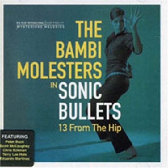 Sonic Bullets - 13 from the Hip The Bambi Molesters