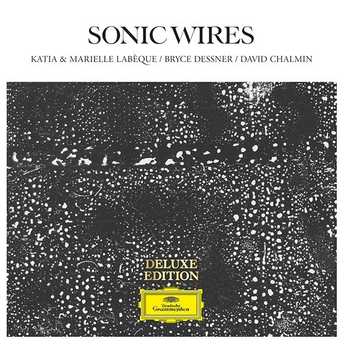 Sonic Wires David Chalmin, Katia Labèque, Bryce Dessner, Marielle Labèque