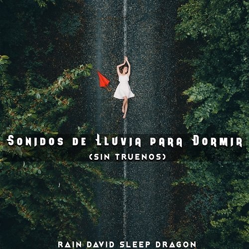 Sonidos de Lluvia para Dormir (Sin Truenos) Rain David Sleep Dragon