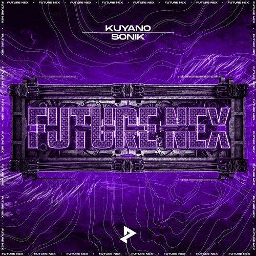 Sonik Kuyano & Future Nex