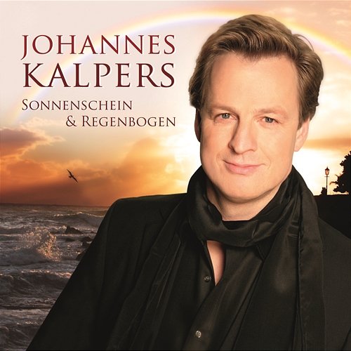 Sonnenschein und Regenbogen Johannes Kalpers