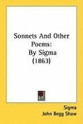 Sonnets and Other Poems: By SIGMA (1863) Shaw John Begg, Sigma