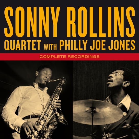 Sonny Rollins Quartet With "Philly" Joe Jones Complete Recordings (Remastered) (Limited Edition) Rollins Sonny, Coltrane John, Jones Philly Joe, Chambers Paul, Garland Red