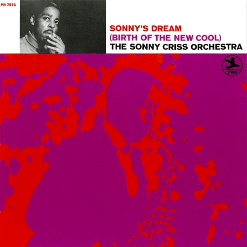 Sonny's Dream (Birth Of The New Cool) The Sonny Criss Orchestra