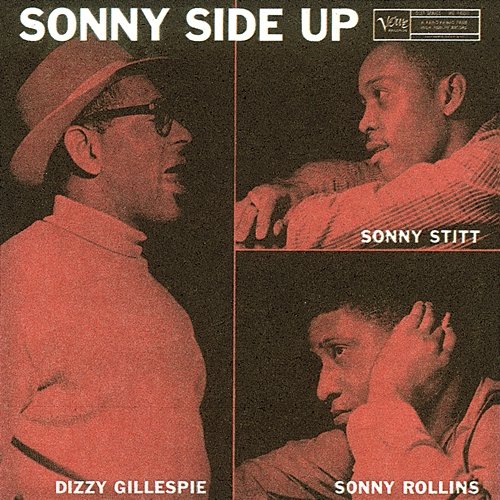Sonny Side Up Sonny Rollins, Sonny Stitt, Dizzy Gillespie