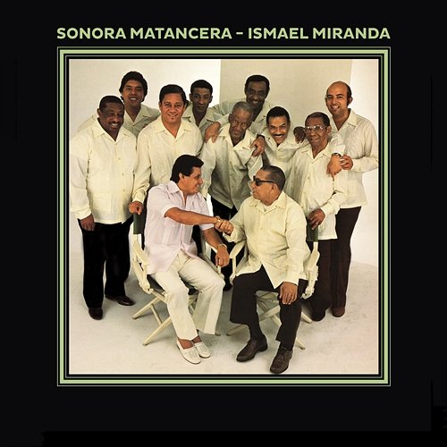 Sonora Matancera / Ismael Miranda Ismael Miranda, La Sonora Matancera