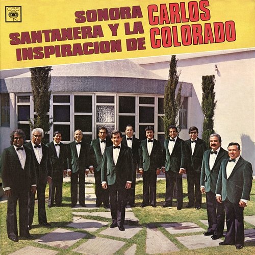 Sonora Santanera Y La Inspiración De Carlos Colorado La Sonora santanera