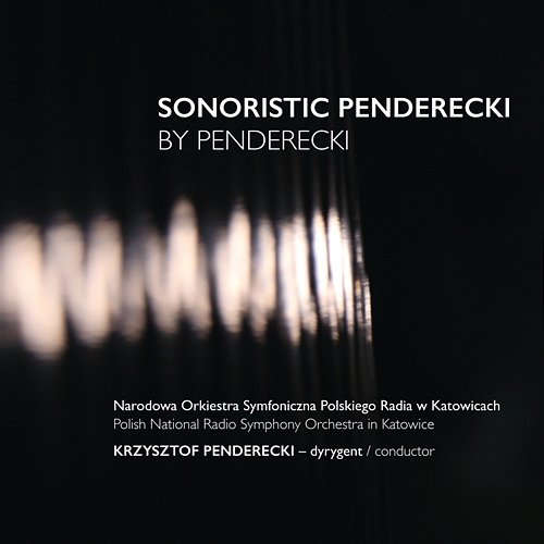 Sonoristic Penderecki by Penderecki Krzysztof Penderecki, Narodowa Orkiestra Symfoniczna Polskiego Radia