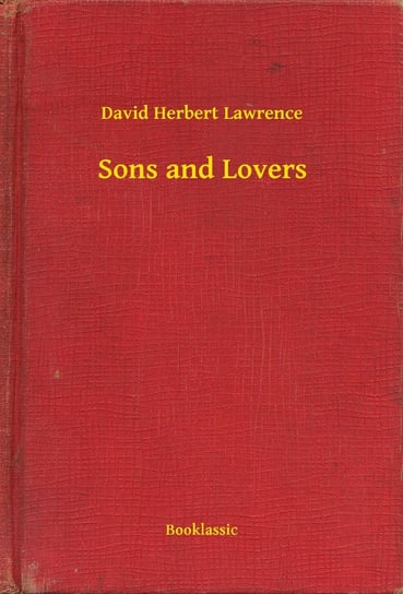 Sons and Lovers Lawrence David Herbert