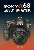 Sony Alpha 68  Das Buch Zur Kamera Spath Frank