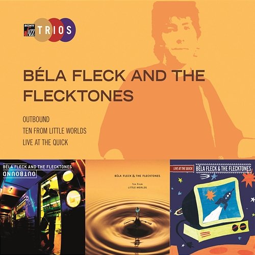 Sony Jazz Trios Béla Fleck & The Flecktones