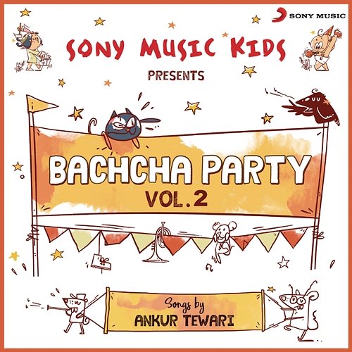 Sony Music Kids: Bachcha Party, Vol. 2 Ankur Tewari