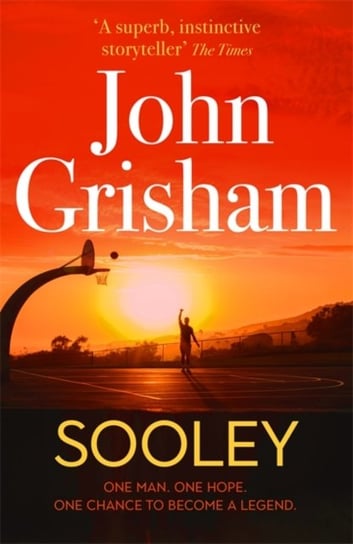 Sooley: The New Blockbuster Novel From Bestselling Author John Grisham Grisham John
