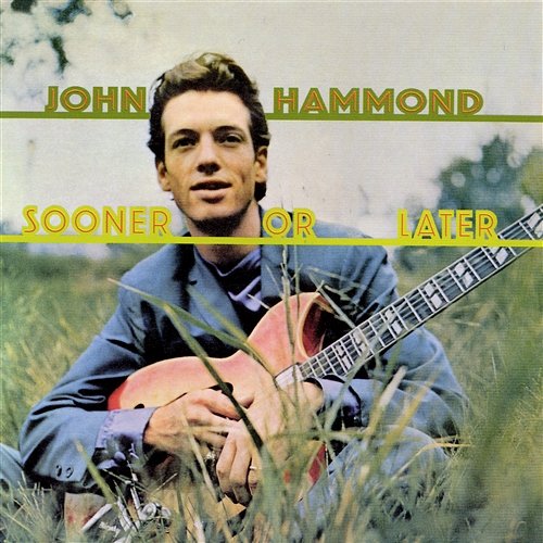 Sooner Or Later John Hammond Jr.