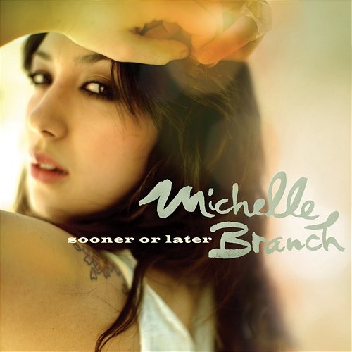 Sooner Or Later MICHELLE BRANCH