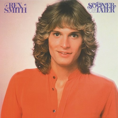 Sooner or Later Rex Smith