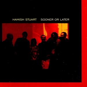 Sooner or Later Stuart Hamish