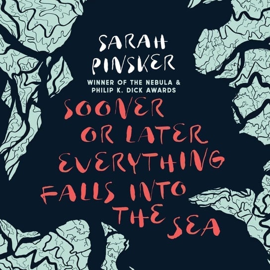 Sooner or Later Everything Falls Into the Sea - audiobook Sarah Pinsker