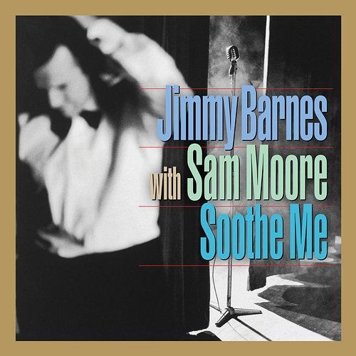 Soothe Me Jimmy Barnes feat. Sam Moore