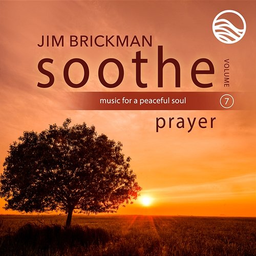 Soothe Vol. 7: Prayer Jim Brickman