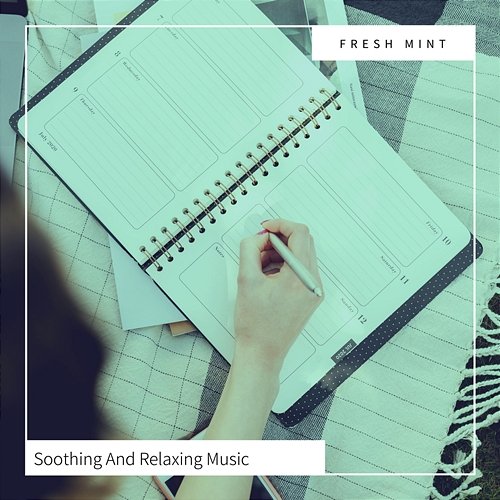 Soothing and Relaxing Music Fresh Mint