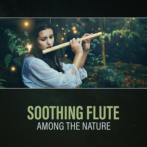 Soothing Flute Among the Nature – Relaxing Sounds for Mindfulness and Stress Relief, Meditation Inspiring Tranquil Sounds