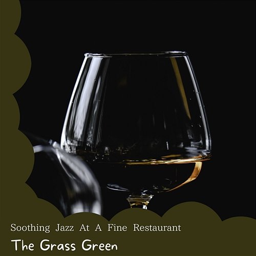 Soothing Jazz at a Fine Restaurant The Grass Green