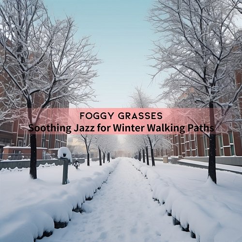 Soothing Jazz for Winter Walking Paths Foggy Grasses