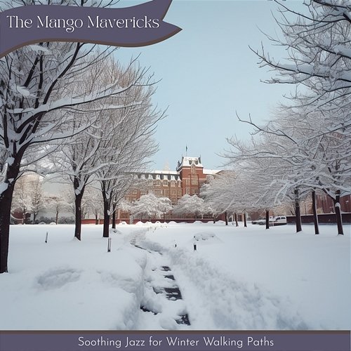 Soothing Jazz for Winter Walking Paths The Mango Mavericks