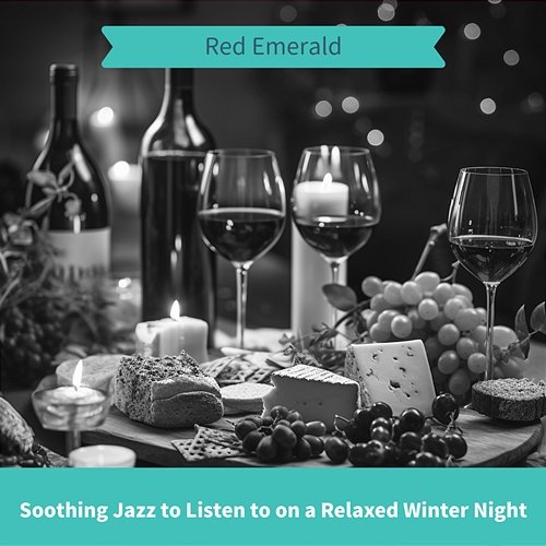 Soothing Jazz to Listen to on a Relaxed Winter Night Red Emerald