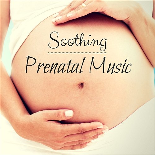 Soothing Prenatal Music – Relaxing New Age Piano with Nature Sounds, Calm Melodies for Pregnant, Prenatal Yoga and Meditation Soothing Prenatal Music