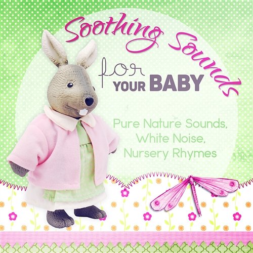 Soothing Sounds for Your Baby: Pure Nature Sounds, White Noise, Nursery Rhymes, Sleep Aid for Newborn, Music for Sleeping and Bath Time, Lullabies Ocean Waves, Quiet Sounds Loop for Bedtime Baby Lullaby Festival