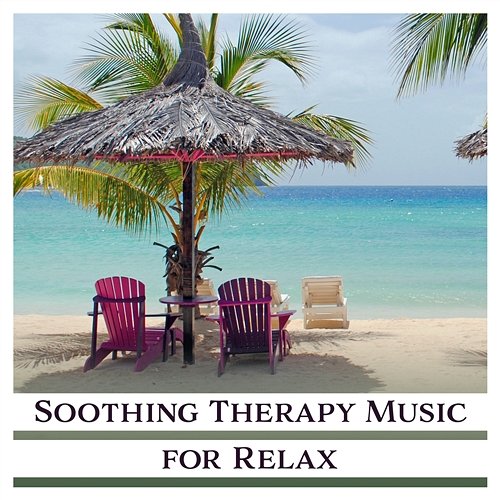 Soothing Therapy Music for Relax: Zen New Age Tunes, Healing Massage, Sounds for Better Sleep, Study and Meditation, Pure Thoughts, Reiki & Yoga, Relaxation Music Various Artists