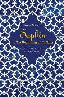 Sophia: Or the Beginning of All Tales Schami Rafik