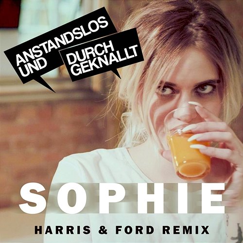 Sophie (Harris & Ford Remix) Anstandslos & Durchgeknallt