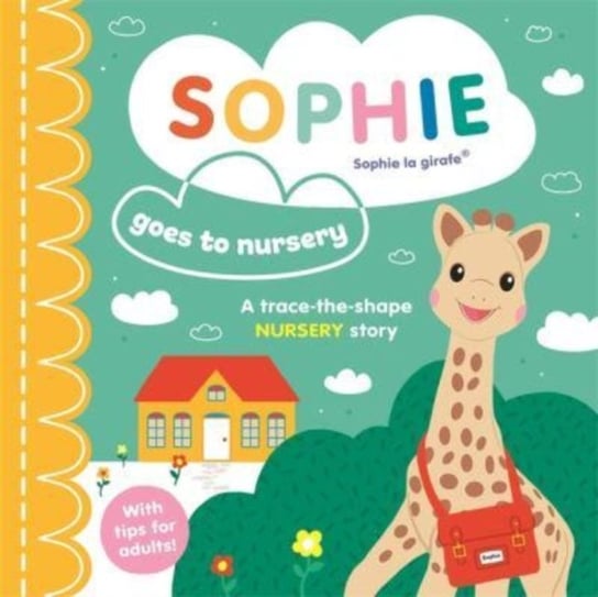 Sophie la girafe: Sophie goes to Nursery Ruth Symons