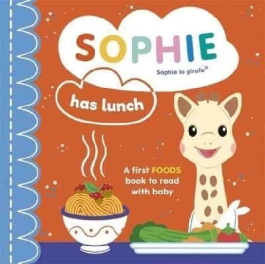 Sophie la girafe: Sophie Has Lunch Ruth Symons