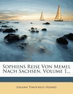 Sophiens Reise von Memel nach Sachsen. Hermes Johann Timotheus